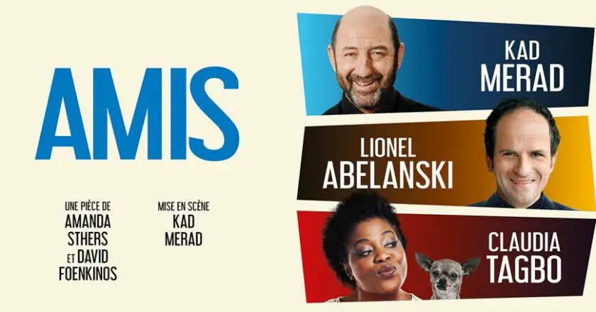 Théâtre: Amis avec Kad Merad, Lionel Abelanski et Claudia Tagbo